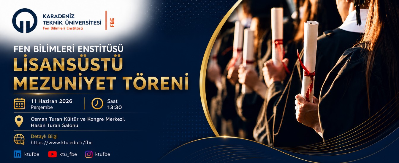 KTÜ Fen Bilimleri Enstitüsü Lisansüstü Mezuniyet Töreni