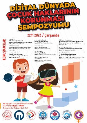 Dijital Dünyada Çocuk Haklarının Korunması Sempozyumu
