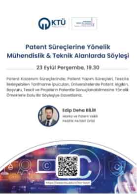 Patent Süreçlerine Yönelik Mühendislik & Teknik Alanlarda Söyleşi 