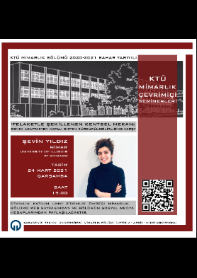 KTÜ Mimarlık Bölümü Çevrimiçi Seminerleri: Felaketle Şekillenen Kentsel Mekan: Esnek Adaptasyon Kapalı Sistem Sürdürülebilirliğine Karşı