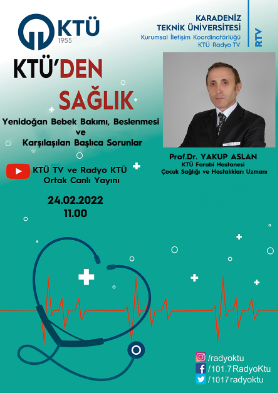 KTÜ'den Sağlık - Yenidoğan Bebek Bakımı, Beslenmesi ve  Karşılaşılan Başlıca Sorunlar - Prof.Dr. Yakup Aslan