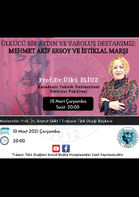 Ülkücü Bir Aydın ve Varoluş Destanımız: Mehmet Akif ERSOY ve İstiklal Marşı 