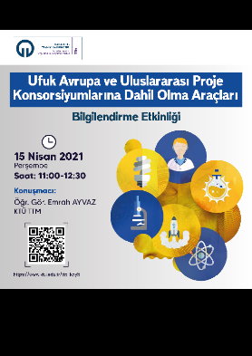 "Ufuk Avrupa ve Uluslararası Proje Konsorsiyumlarına Dahil Olma Araçları Bilgilendirme Etkinliği"