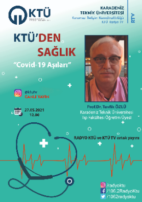 KTÜ'den Sağlık - Prof.Dr.Tevfik Özlü - Covid-19 Aşıları