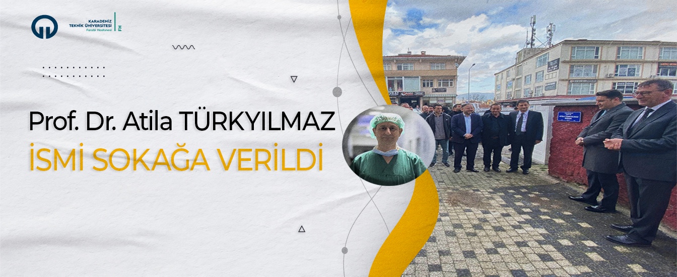 Prof. Dr. Atila Türkyılmaz İsmi Sokağa Verildi