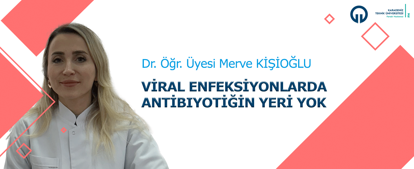 Viral enfeksiyonlarda antibiyotiğin yeri yok