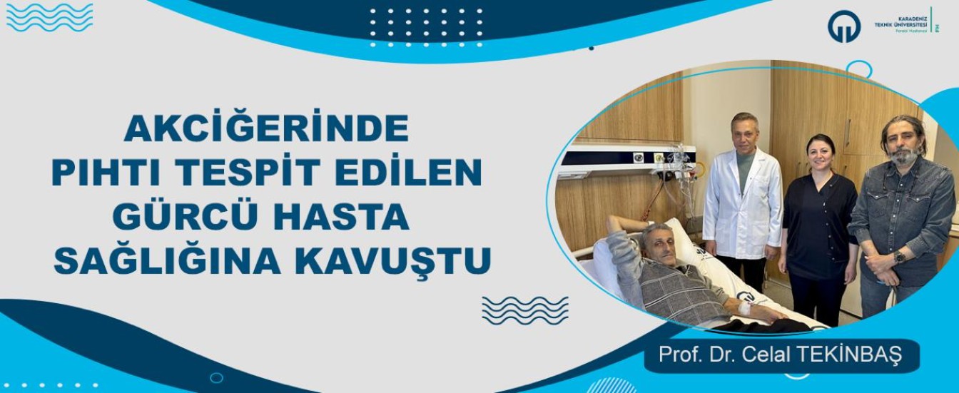 Akciğerinde Pıhtı Tespit Edilen Gürcü Hasta Sağlığına Kavuştu