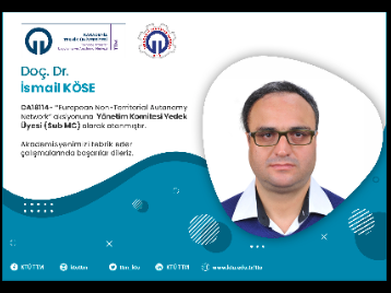 Doç. Dr. İsmail KÖSE COST Programına Yönetim Komitesi Yedek Üyesi (Sub MC) Olarak Atandı!