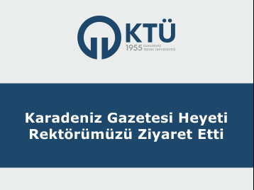 Karadeniz Gazetesi Heyeti, Rektörümüzü Ziyaret Etti