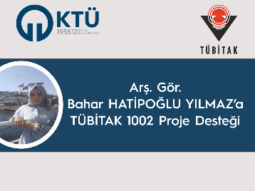 Arş. Gör. Bahar HATİPOĞLU YILMAZ'a TÜBİTAK 1002 Proje Desteği
