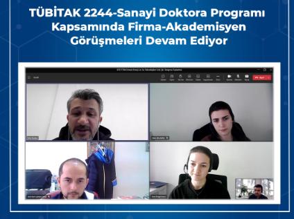 TÜBİTAK 2244-Sanayi Doktora Programı Kapsamında Firma-Akademisyen Görüşmeleri Devam Ediyor!