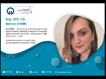 Arş. Gör. Dr. Merve AYDIN COST Programına Yönetim Komitesi Üyesi (MC) Olarak Atandı!
