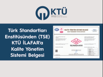 Türk Standartları Enstitüsünden (TSE) KTÜ İLAFAR'a Kalite Yönetim Sistemi Belgesi