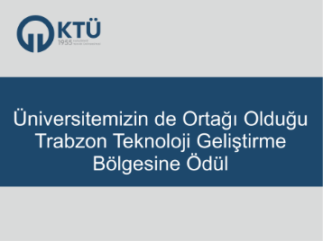 Üniversitemizin de Ortağı Olduğu Trabzon Teknoloji Geliştirme Bölgesine Ödül
