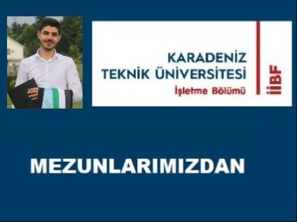 2022-2023 Eğitim Öğretim Yılında Dereceye Giren Öğrencimiz KTÜ İşletme Bölümünü Değerlendirdi