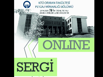 KTÜ Peyzaj Mimarlığı Bölümü Çevre Tasarım Proje Dersi Online Sergisi
