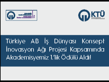 Türkiye AB İş Dünyası Konsept İnovasyon Ağı Projesi Kapsamında Akademisyenimiz 1.lik Ödülü Aldı!