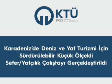 Karadenizde Deniz ve Yat Turizmi İçin Sürdürülebilir Küçük Ölçekli Sefer/Yatçılık Çalıştayı Gerçekleştirildi