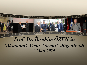 Prof. Dr. İbrahim ÖZEN İçin Akademik Veda Töreni Düzenlendi