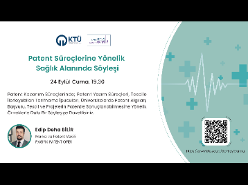 Patent Süreçlerine Yönelik  Sağlık Alanında Söyleşi Düzenlenecektir!