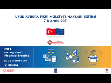Ufuk Avrupa Fikri Mülkiyet Hakları Eğitimi (7-8 Aralık 2021)