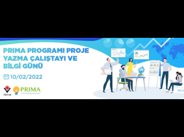 PRIMA Programı 2022 Yılı Çağrısı Kapsamında Proje Yazma Çalıştayı ve Bilgi Günü Düzenleniyor