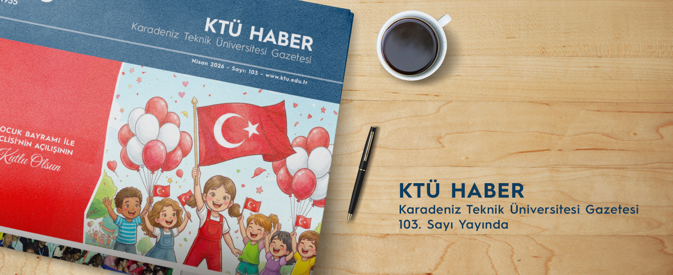 KTÜ Haber 103. Sayı