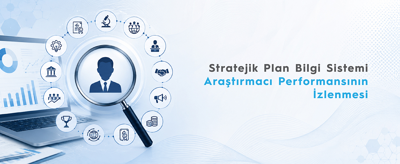 Stratejik Plan Bilgi Sistemi ile Araştırmacı Performansının İzlenmesi